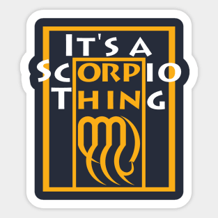 It's a Scorpio Thing Scorpio Zodiac Sign Sticker